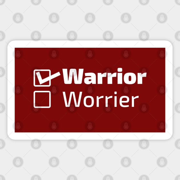 Warrior, Not a worrier Magnet by Merch House